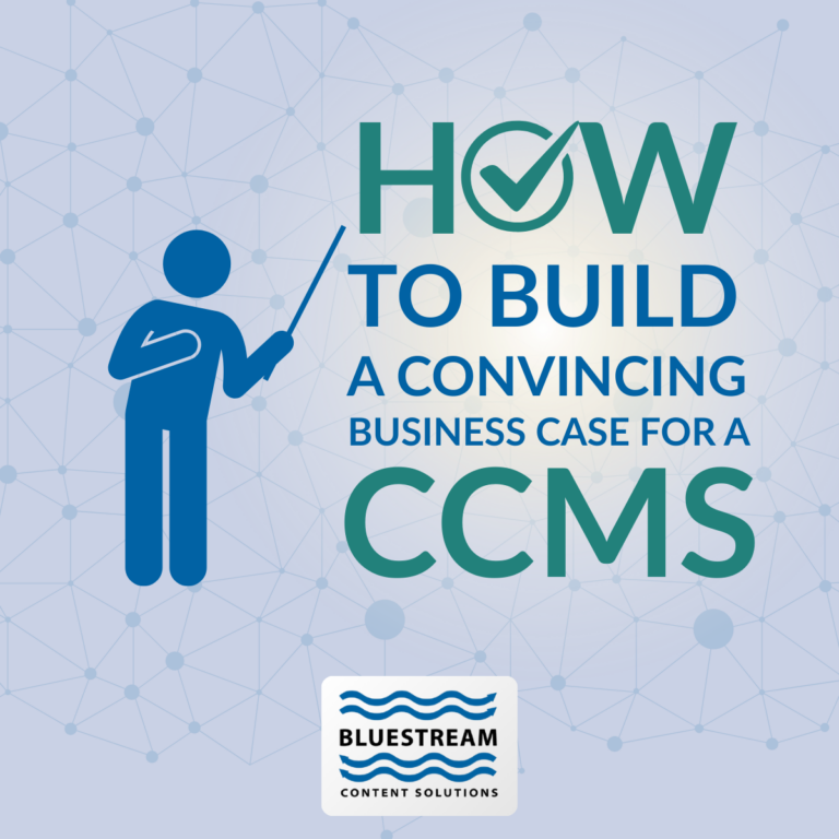 How to Build a Convincing Business Case for a CCMS Blog Image| Bluestream