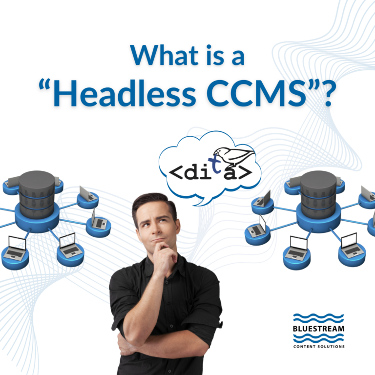 What Is a Headless CCMS and Why It Matters for Technical Writers | Bluestream Content Solutions | Blog