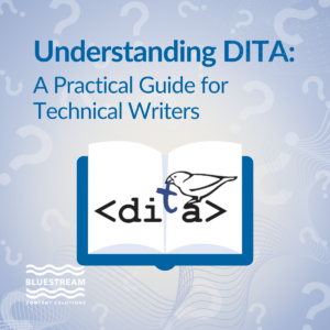 Understanding DITA: A Practical Guide for Technical Writers | Blogs | DITA | Guide