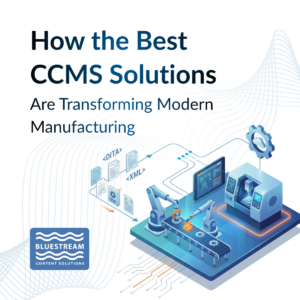 How the Best CCMS Solutions Are Transforming Modern Manufacturing | Bluestream