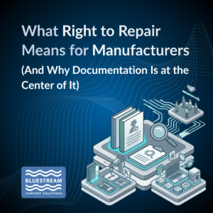 What Right to Repair Means for Manufacturers | DITA | CCMS