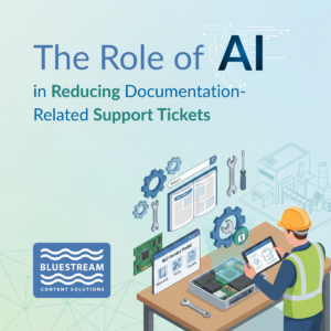 The Role of AI in Reducing Documentation-Related Support Tickets | Blog | Bluestream Content Solutions
