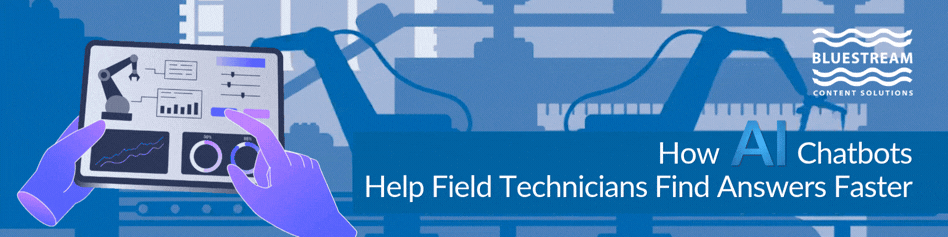 How AI Chatbots Help Field Technicians Find Answers Faster | Blog Banner GIF | Bluestream