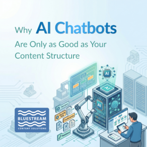 Why AI Chatbots Are Only as Good as Your Content Structure | Bluestream Blog