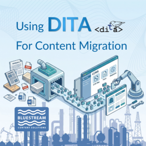 Using DITA for Content Migration | For Manufacturers | Documentation