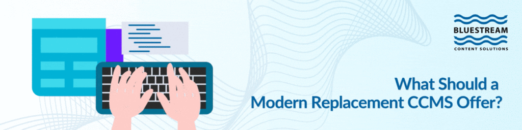 What Should a Modern Replacement CCMS Offer? Banner Image GIF | DITA XML | CCMS | Bluestream