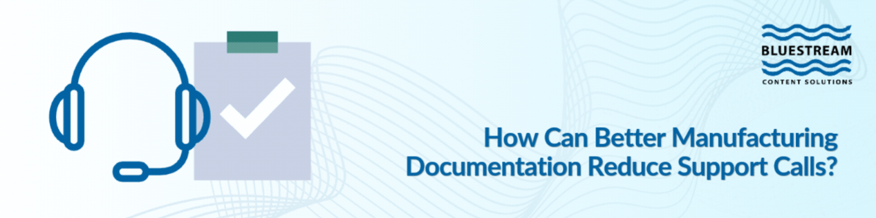 How can better manufacturing documentation reduce support calls? A support headset and document checklist.